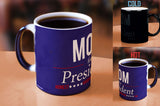 For President (Mom) Morphing Mugs™ Heat-Sensitive Mug