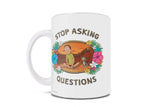 Rick and Morty (Stop Asking Questions) White Ceramic Mug